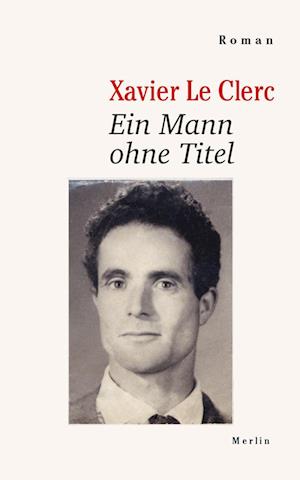 Cover for Xavier Le Clerc · Ein Mann ohne Titel (Book) (2024)