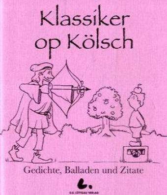 Klassiker op Kölsch - Markus Becker - Boeken - Edition Lempertz - 9783939908470 - 7 juli 2008