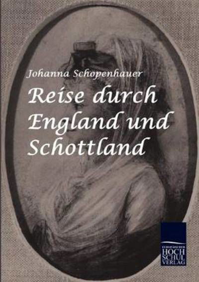 Cover for Johanna Schopenhauer · Reise Durch England Und Schottland (Paperback Book) [German edition] (2009)