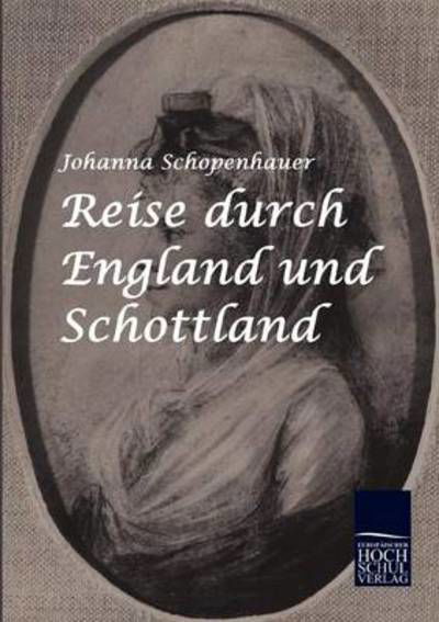 Cover for Johanna Schopenhauer · Reise Durch England Und Schottland (Pocketbok) [German edition] (2009)