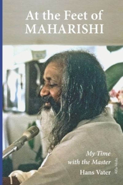 At the Feet of Maharishi - Hans Vater - Books - Alfa-Veda Verlag - 9783945004470 - September 3, 2020