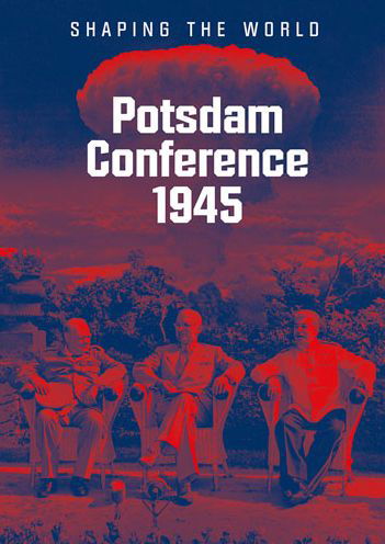 Cover for Potsdam Conference 1945: Shaping the World (Hardcover Book) (2021)
