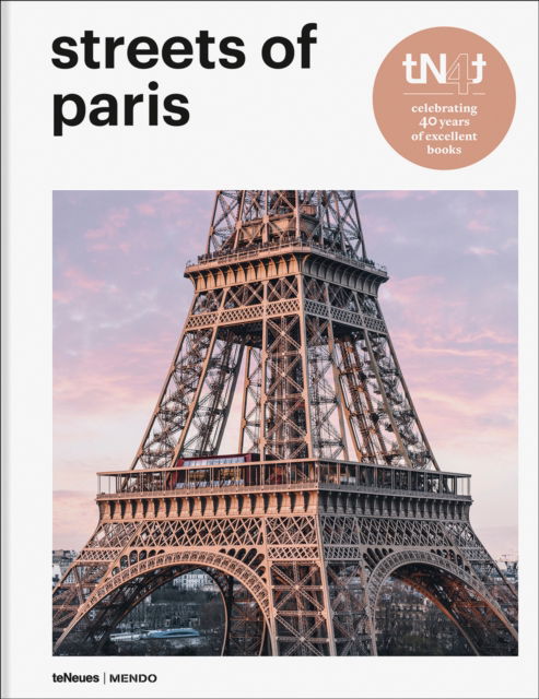 Streets of Paris: tN4t - tN4t - Mendo - Książki - teNeues Publishing UK Ltd - 9783961716470 - 11 listopada 2024