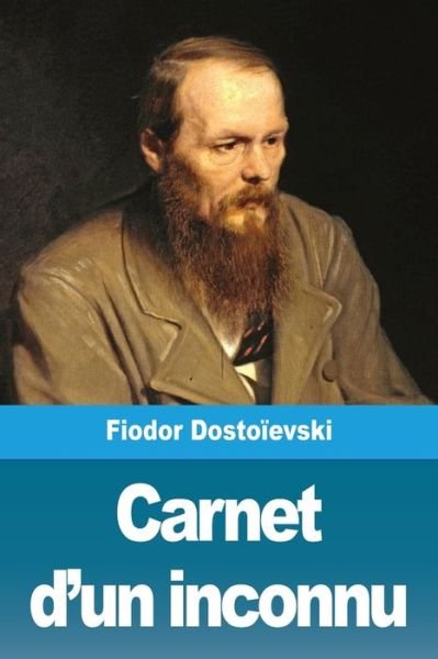 Cover for Fiodor Dostoïevski · Carnet d'un inconnu (Paperback Bog) (2019)