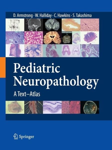 Dawna Armstrong · Pediatric Neuropathology: A Text-Atlas (Paperback Book) [2007 edition] (2007)