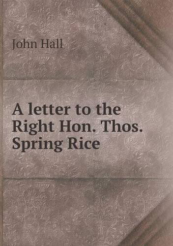 Cover for John Hall · A Letter to the Right Hon. Thos. Spring Rice (Paperback Bog) (2013)