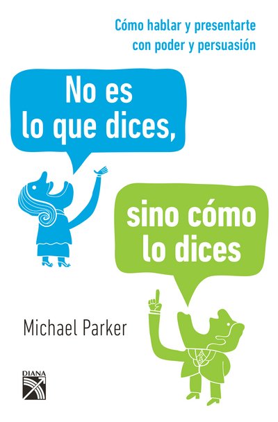 Cover for Michael Parker · No Es lo Que Dices, Sino Cmo lo Dices (N/A) (2017)