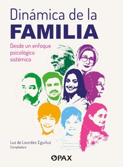 Dinamica de la familia: Un enfoque psicologico sistemico - Luz de Lourdes Eguiluz - Bøger - Editorial Terracota - 9786077135470 - 1. maj 2024