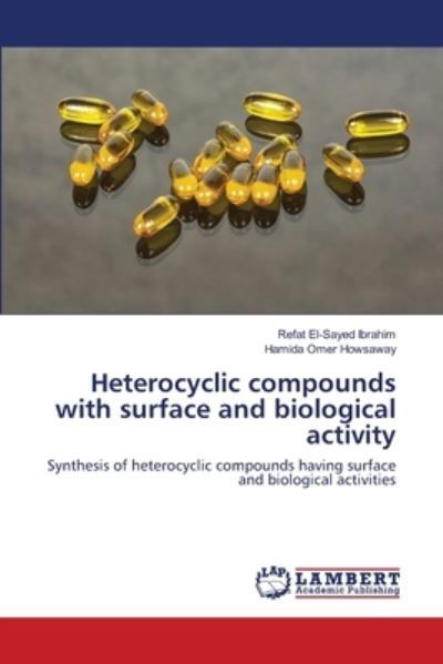 Cover for Refat El-Sayed Ibrahim · Heterocyclic compounds with surface and biological activity (Pocketbok) (2020)