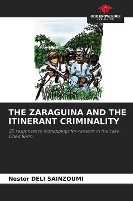 Cover for Nestor Deli Sainzoumi · The Zaraguina and the Itinerant Criminality (Paperback Book) (2021)
