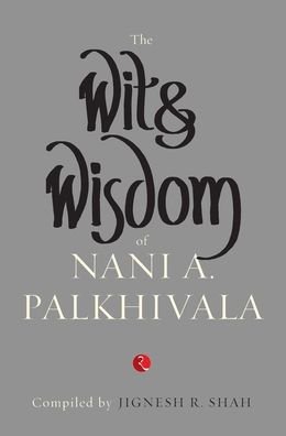 Cover for Jignesh R Shah · The Wit and Wisdom of Nani A. Palkhivala (Taschenbuch) (2015)