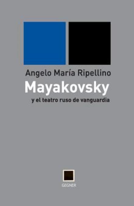 Cover for Angelo Maria Ripellino · Mayakovsky Y El Teatro Ruso De Vanguardia (Gegner) (Volume 7) (Spanish Edition) (Pocketbok) [Spanish edition] (2014)