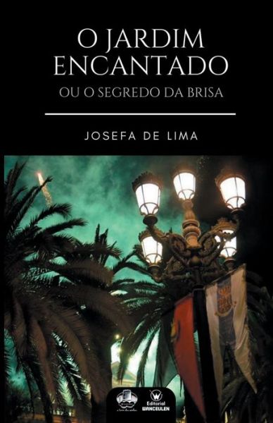 O Jardim Encantado - Josefa de Lima - Książki - Wanceulen Editorial - 9788499931470 - 30 maja 2019