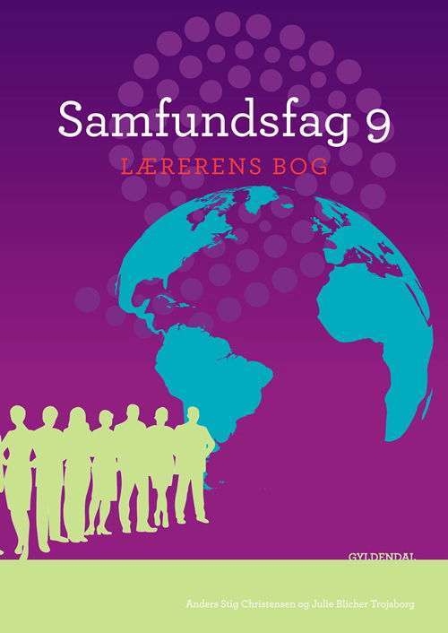 Cover for Julie Blicher Trojaborg; Anders Stig Christensen · Samfundsfag 8-9: Samfundsfag 9. Lærerens bog (Book) [1st edition] (2012)