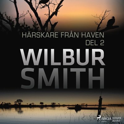 Cover for Wilbur Smith · Sviten om Courtneys: Härskare från haven. Del 2 (Audiobook (CD)) (2017)