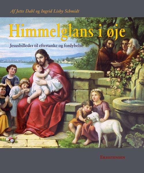 Cover for Jette Dahl og Ingrid Lisby Schmidt · Himmelglans i øje (Indbundet Bog) [1. udgave] (2016)