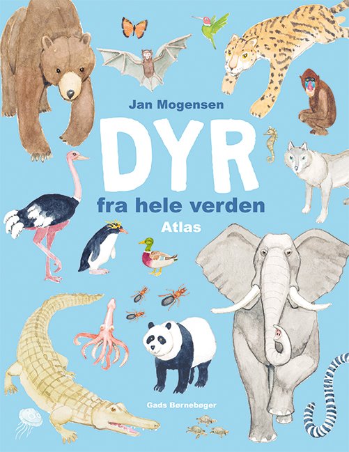 DYR fra hele verden - ATLAS - Jan Mogensen - Books - Flachs - 9788762734470 - October 26, 2020