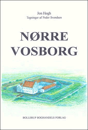 Nørre Vosborg - Jon Høgh - Bøker - Bollerup Boghandel - 9788789155470 - 28. mai 2004