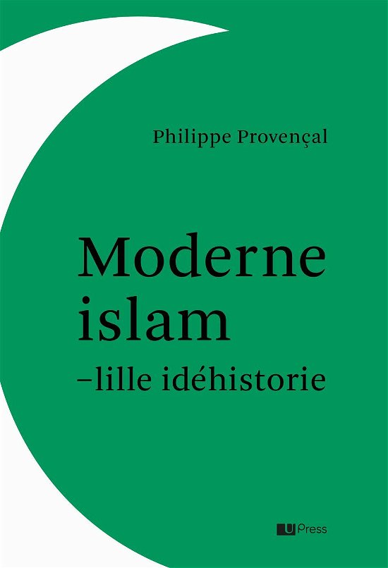 Cover for Philippe Provençal · Moderne islam – lille idéhistorie (Sewn Spine Book) (2016)