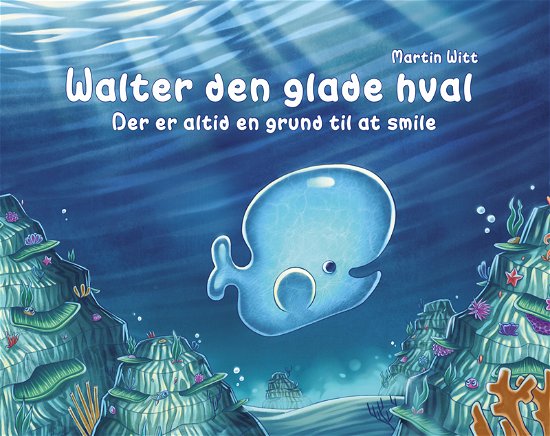 Cover for Martin Witt · Walter den glade hval (Hardcover Book) [2. Painos] (2018)