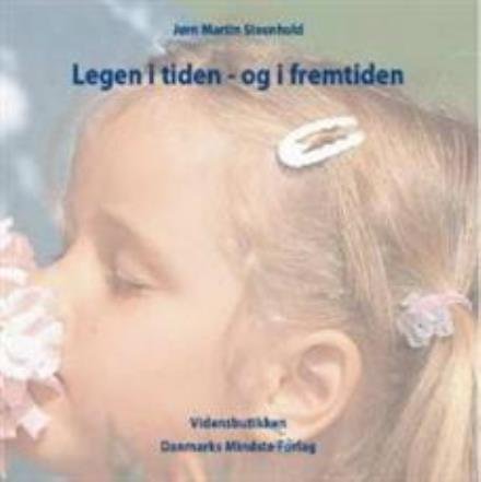 Cover for Jørn Martin Steenhold · Legen i tiden - og i fremtiden (Sewn Spine Book) [1. Painos] (2007)