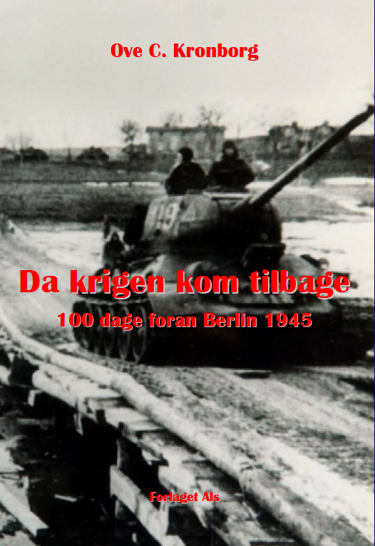 Cover for Ove C. Kronborg · Da krigen kom tilbage – 100 dage foran Berlin 1945 (Taschenbuch) (2017)