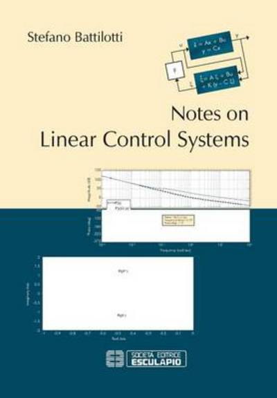 Notes on Linear Control Systems - Stefano Battilotti - Books - Societa Editrice Esculapio - 9788874886470 - September 2, 2013