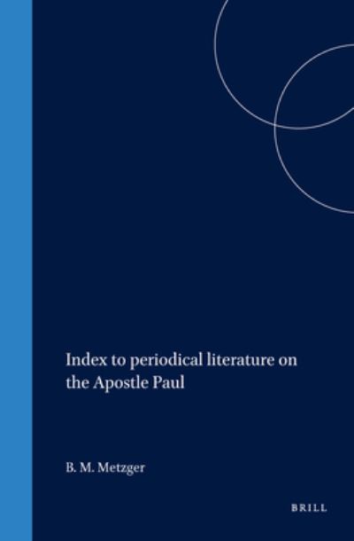 Cover for Bruce M. Metzger · Index to Periodical Literature on the Apostle Paul (Book) (1970)