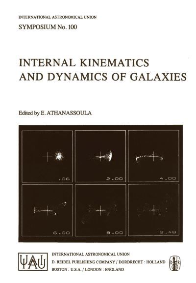 E Athanassoula · Internal Kinematics and Dynamics of Galaxies - International Astronomical Union Symposia (Paperback Book) [Softcover reprint of the original 1st ed. 1983 edition] (1983)