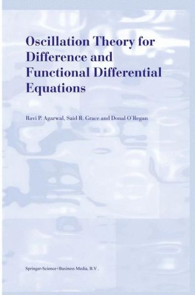Cover for R.p. Agarwal · Oscillation Theory for Difference and Functional Differential Equations (Paperback Book) [1st Ed. Softcover of Orig. Ed. 2000 edition] (2010)