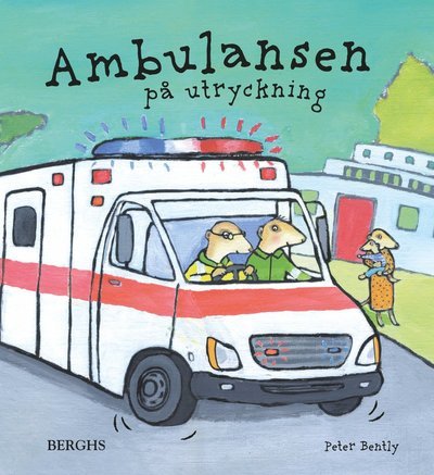 Cover for Peter Bently · Ambulansen på utryckning (Bound Book) (2018)