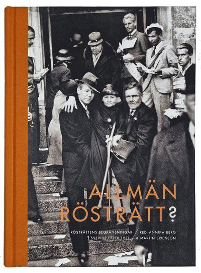 Cover for Fia Sundevall · Allmän rösträtt? : rösträttens begränsningar i Sverige efter 1921 (Book) (2021)