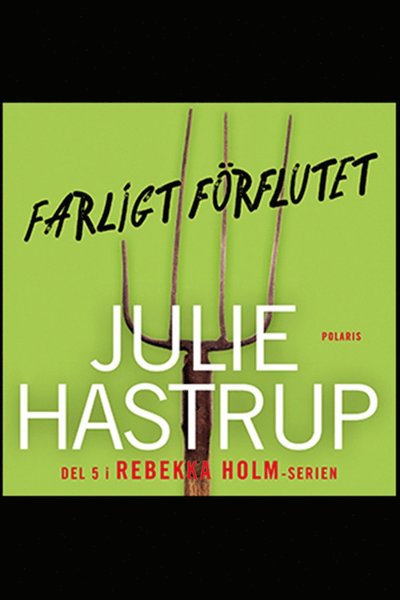 Cover for Julie Hastrup · Rebekka Holm: Farligt förflutet (ePUB) (2020)