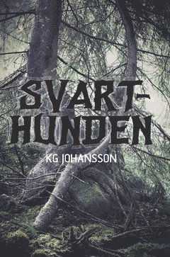Cover for KG Johansson · Svarthunden (Bound Book) (2016)