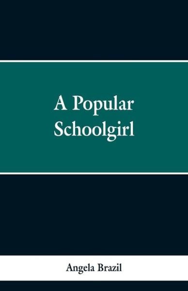 Cover for Angela Brazil · A Popular Schoolgirl (Paperback Book) (2019)