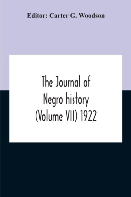 Cover for Carter G Woodson · The Journal Of Negro History (Volume Vii) 1922 (Taschenbuch) (2020)