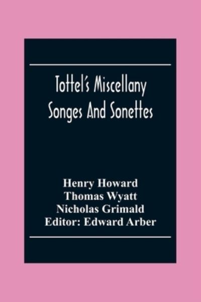 Tottel'S Miscellany - Henry Howard - Books - Alpha Edition - 9789354303470 - December 2, 2020