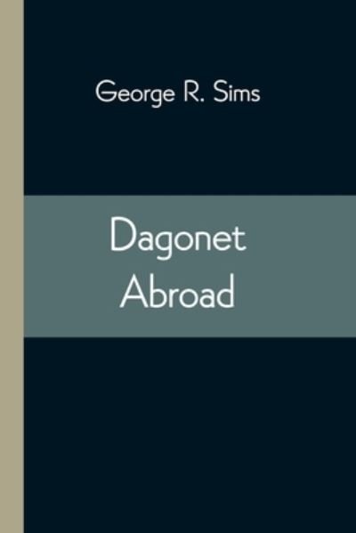 Cover for George R Sims · Dagonet Abroad (Taschenbuch) (2021)