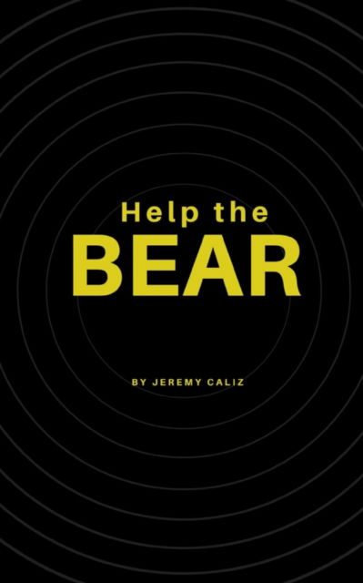 Cover for Jeremy Caliz · Help the Bear (Book) (2023)