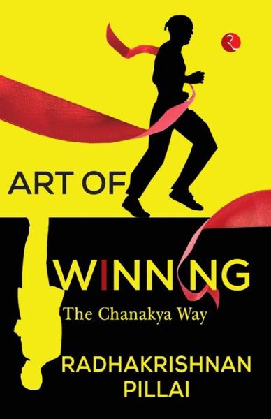 Cover for Radhakrishnan Pillai · Art of Winning: the Chanakya Way (Taschenbuch) (2021)