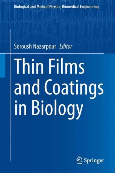 Cover for Soroush Nazarpour · Thin Films and Coatings in Biology - Biological and Medical Physics, Biomedical Engineering (Paperback Book) [Softcover reprint of the original 1st ed. 2014 edition] (2015)