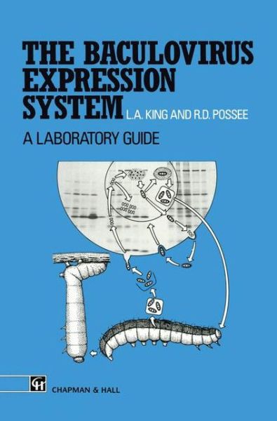 Cover for Linda King · The Baculovirus Expression System: A laboratory guide (Paperback Book) [Softcover reprint of the original 1st ed. 1992 edition] (2012)