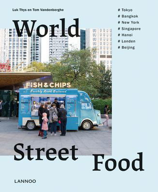 Cover for Tom Vandenberghe · World Street Food: Cooking and travelling in 7 world cities - Street Food (Gebundenes Buch) (2024)