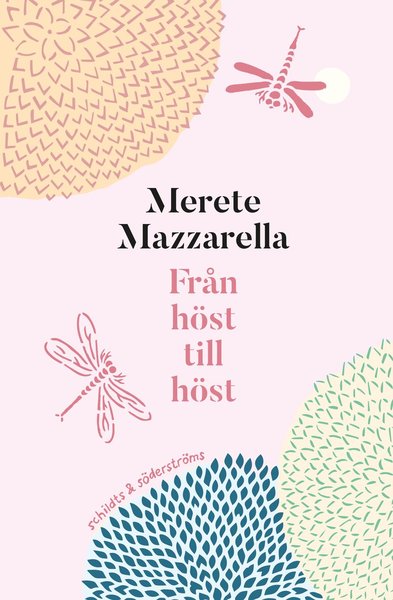 Från höst till höst - Merete Mazzarella - Books - Schildts & Söderströms - 9789515252470 - April 5, 2021