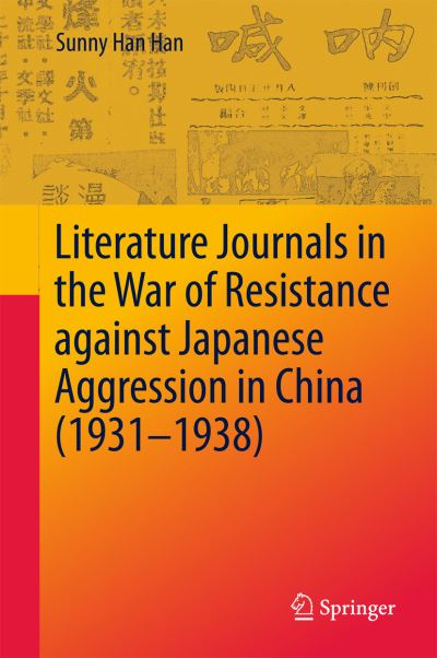 Cover for Han · Literature Journals in the War of Resistance against Japanese Aggression in Chin (Book) [1st ed. 2018 edition] (2017)