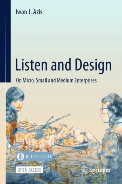 Cover for Iwan J. Azis · Listen and Design: On Micro, Small and Medium Enterprises (Gebundenes Buch) (2024)
