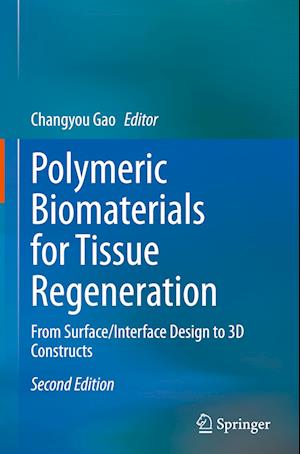 Polymeric Biomaterials for Tissue Regeneration: From Surface / Interface Design to 3D Constructs - - Kirjat - Springer Verlag, Singapore - 9789819969470 - perjantai 29. joulukuuta 2023