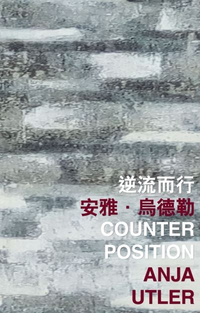 Counter Position - International Poetry Nights in Hong Kong Series - Anja Utler - Books - The Chinese University Press - 9789882370470 - December 8, 2021