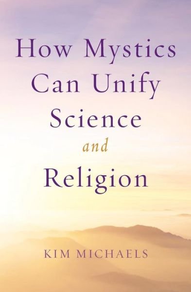 Cover for Kim Michaels · How Mystics Can Unify Science and Religion (Paperback Book) (2014)