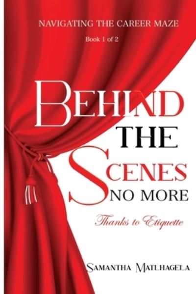 Cover for Samantha Matlhagela · Behind The Scenes No More (Paperback Book) (2021)